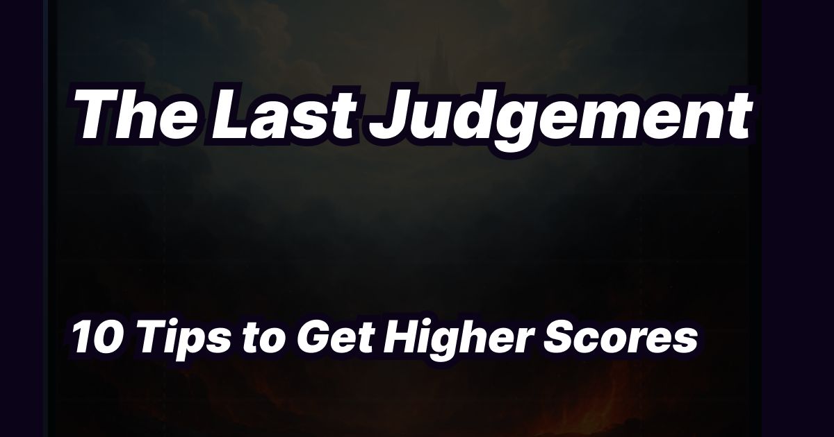 10 Tips to Get Higher Scores in The Last Judgement