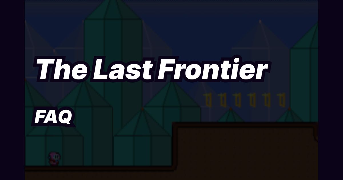 The Last Frontier FAQ