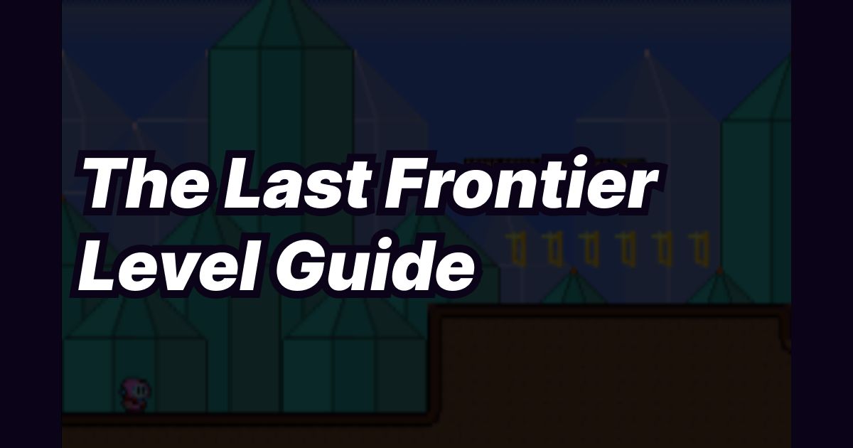 The Last Frontier Level Guide